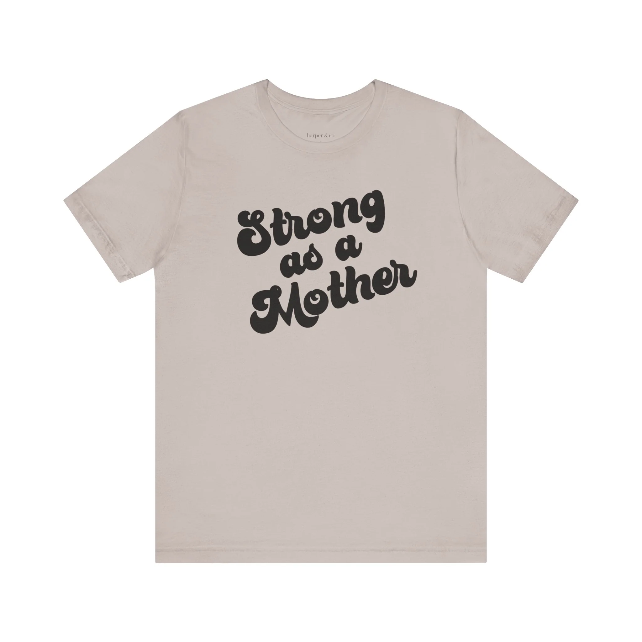 Strong as a Mother Unisex Jersey Short Sleeve Tee